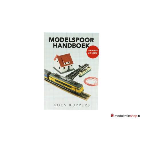 Modelspoorhandboek - Koen Kuypers vernieuwde 3e editie - Modeltreinshop